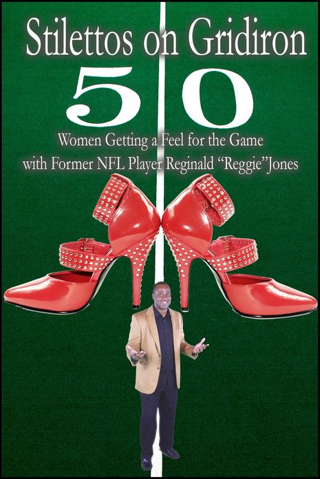 Stilettos on Gridiron: Women Getting a Feel for the Game with Former NFL Player Reginald "Reggie" Jones