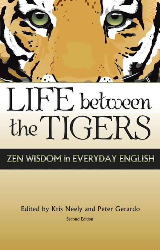 Life Between the Tigers (2nd edition): Zen Wisdom in Everyday English