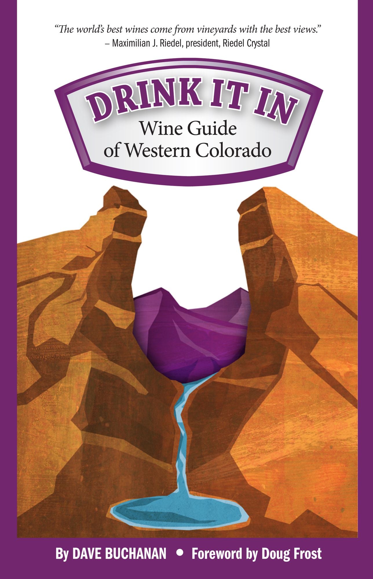 Drink It In, Wine Guide of Western Colorado
