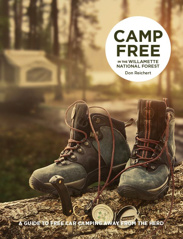 Camp Free in the Willamette National Forest: A Guide to Free Car Camping Away from the Herd