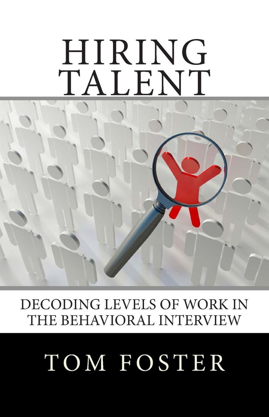 Hiring Talent: Decoding Levels of Work in the Behavioral Interview