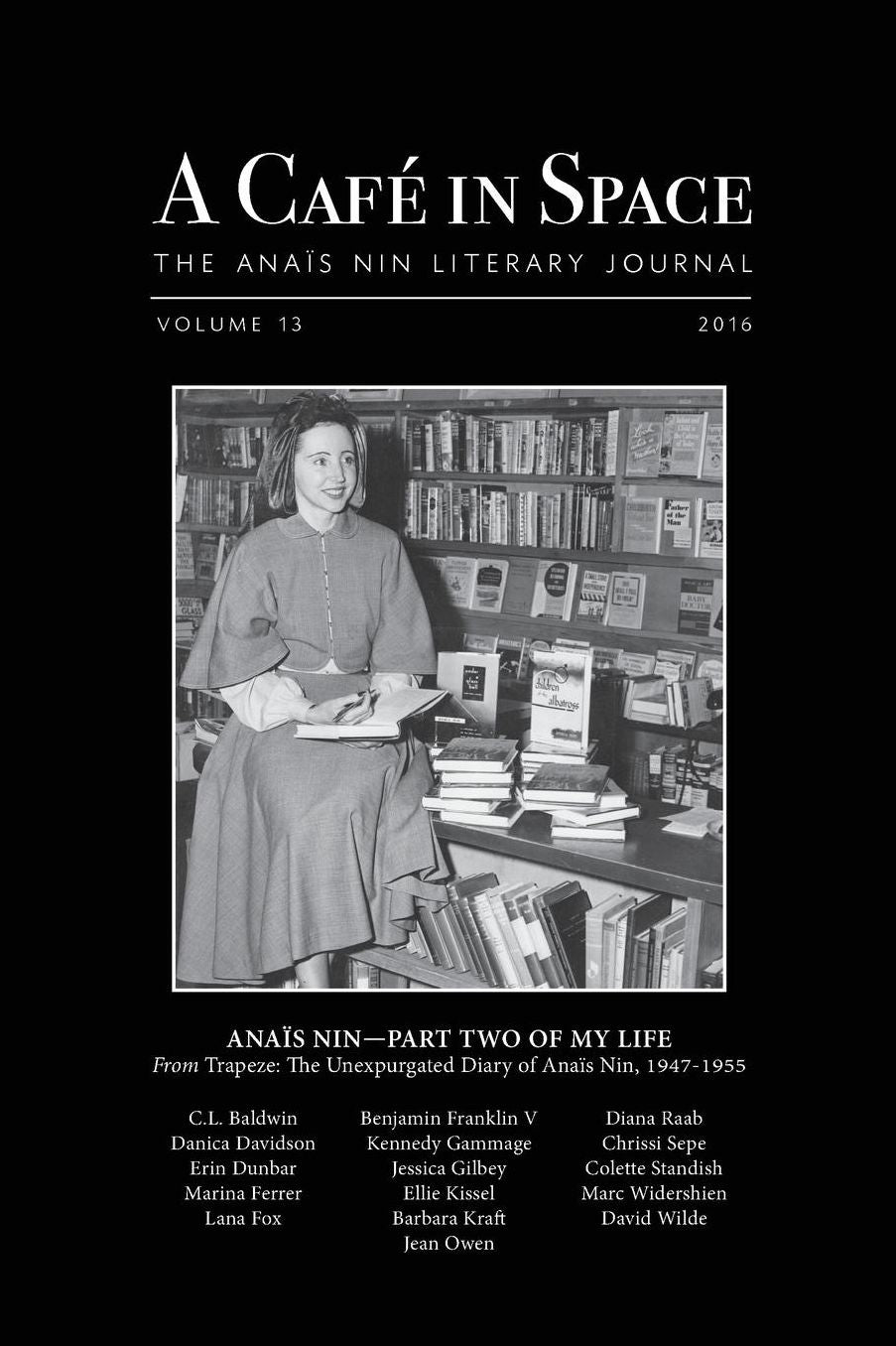 A Cafe in Space: The Anais Nin Literary Journal, Volume 13