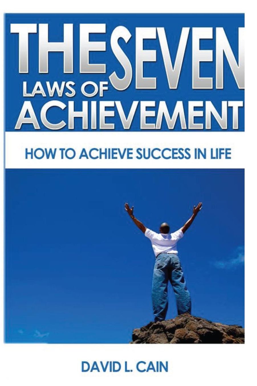 The Seven Laws of Achievement: How to Achieve Success in Life