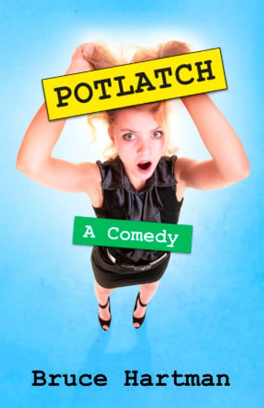 Potlatch: A comedy