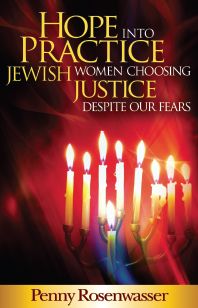 Hope into Practice : Jewish Women Choosing Justice Despite Our Fears