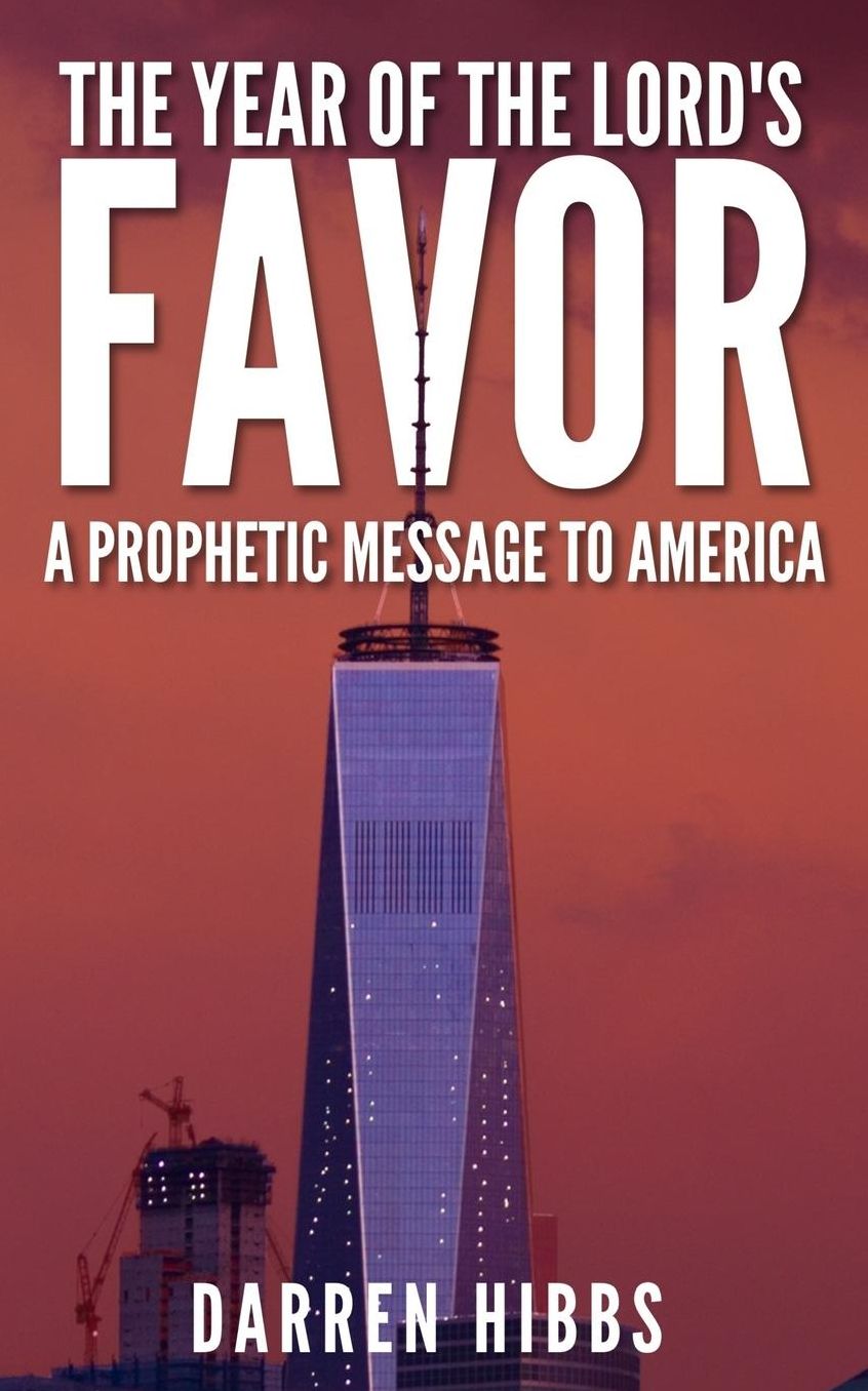 The Year of the Lord's Favor?: A Dramatic Vision of 9/11 Two Days Before It Happened and How It Can Change You Today