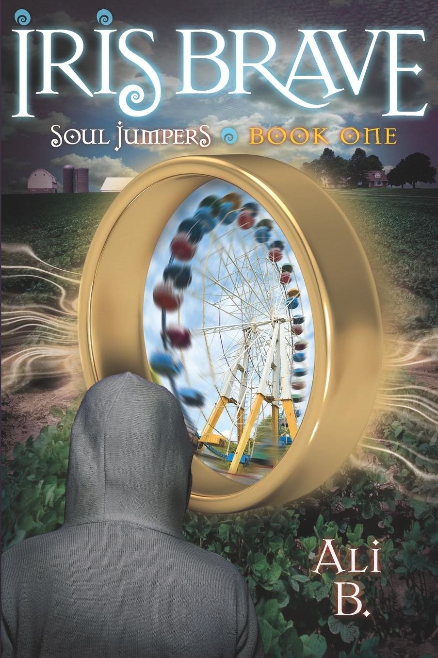 Iris Brave: Soul Jumpers, Book One