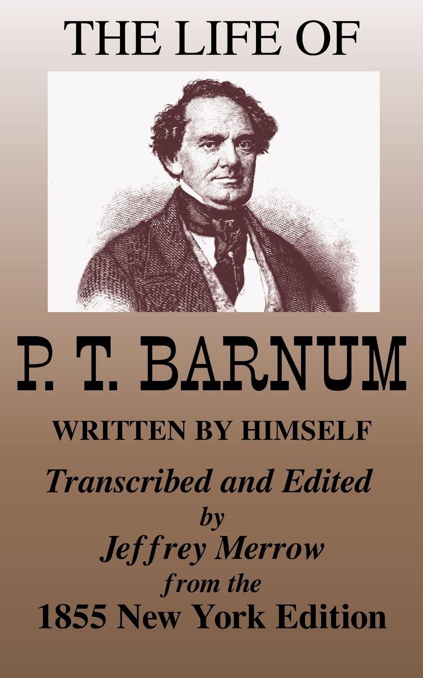 The Life of P. T. Barnum Written by Himself