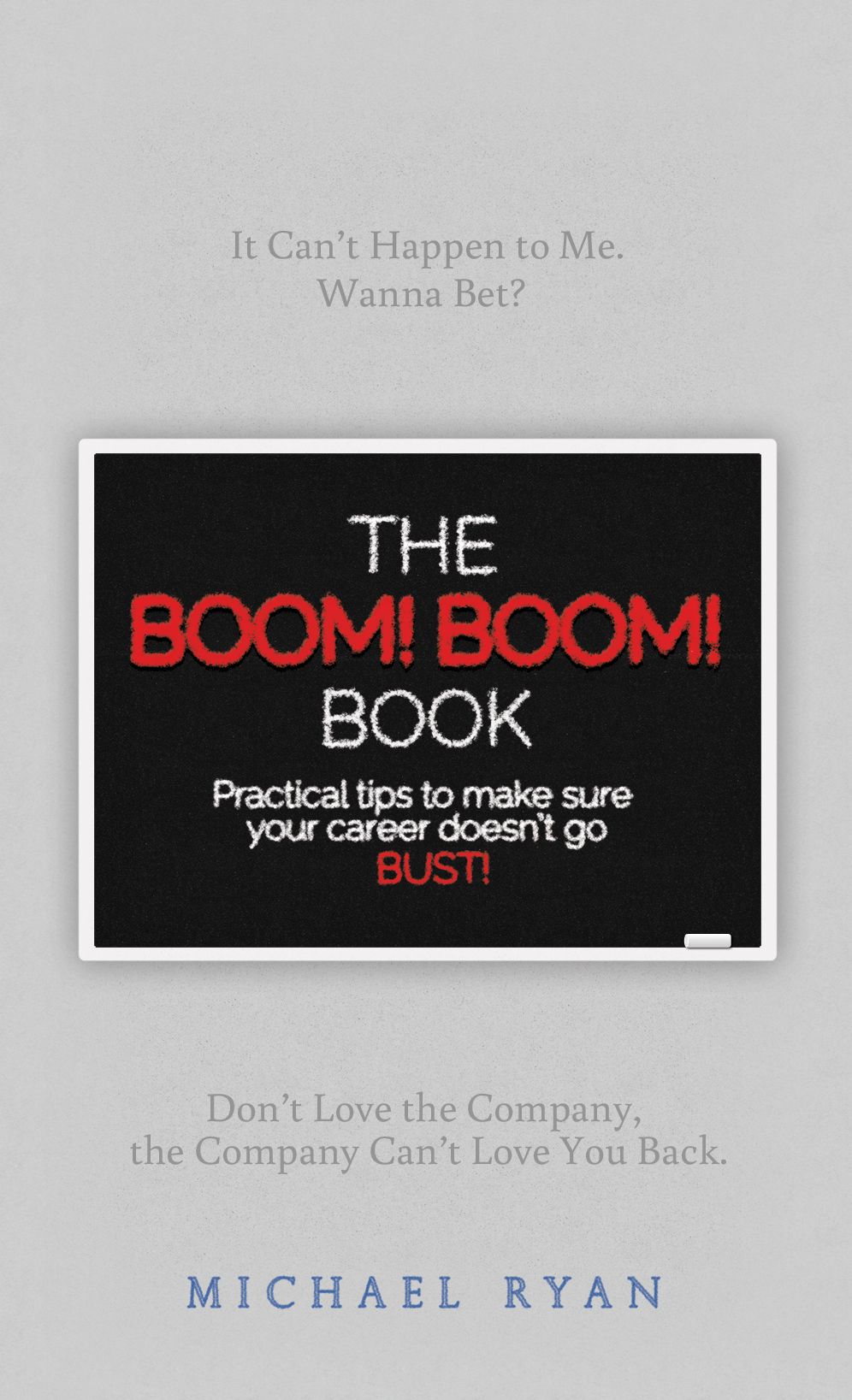 The BOOM! BOOM! Book: Practical Tips to Make Sure Your Career Doesn't go BUST!