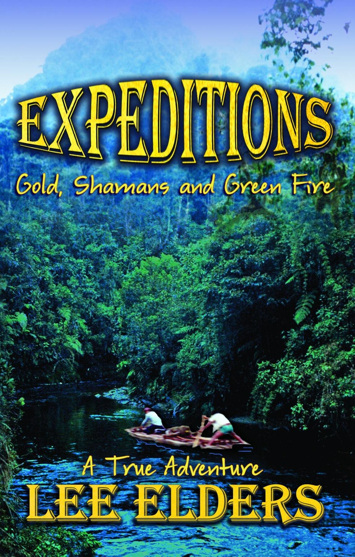 EXPEDITIONS: Gold, Shamans, and Green Fire