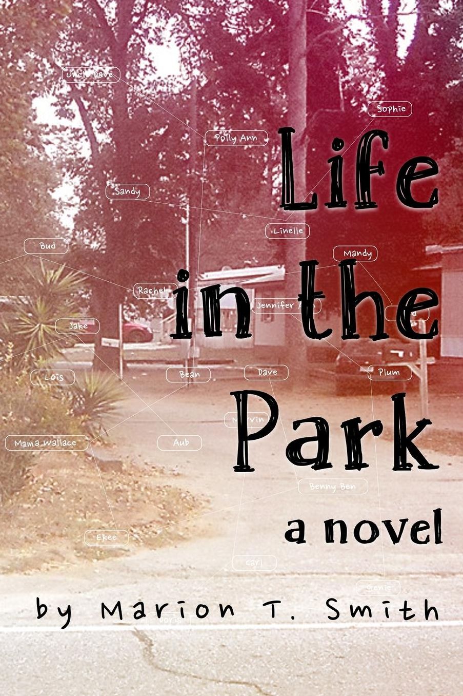 Life in the Park: A Novel