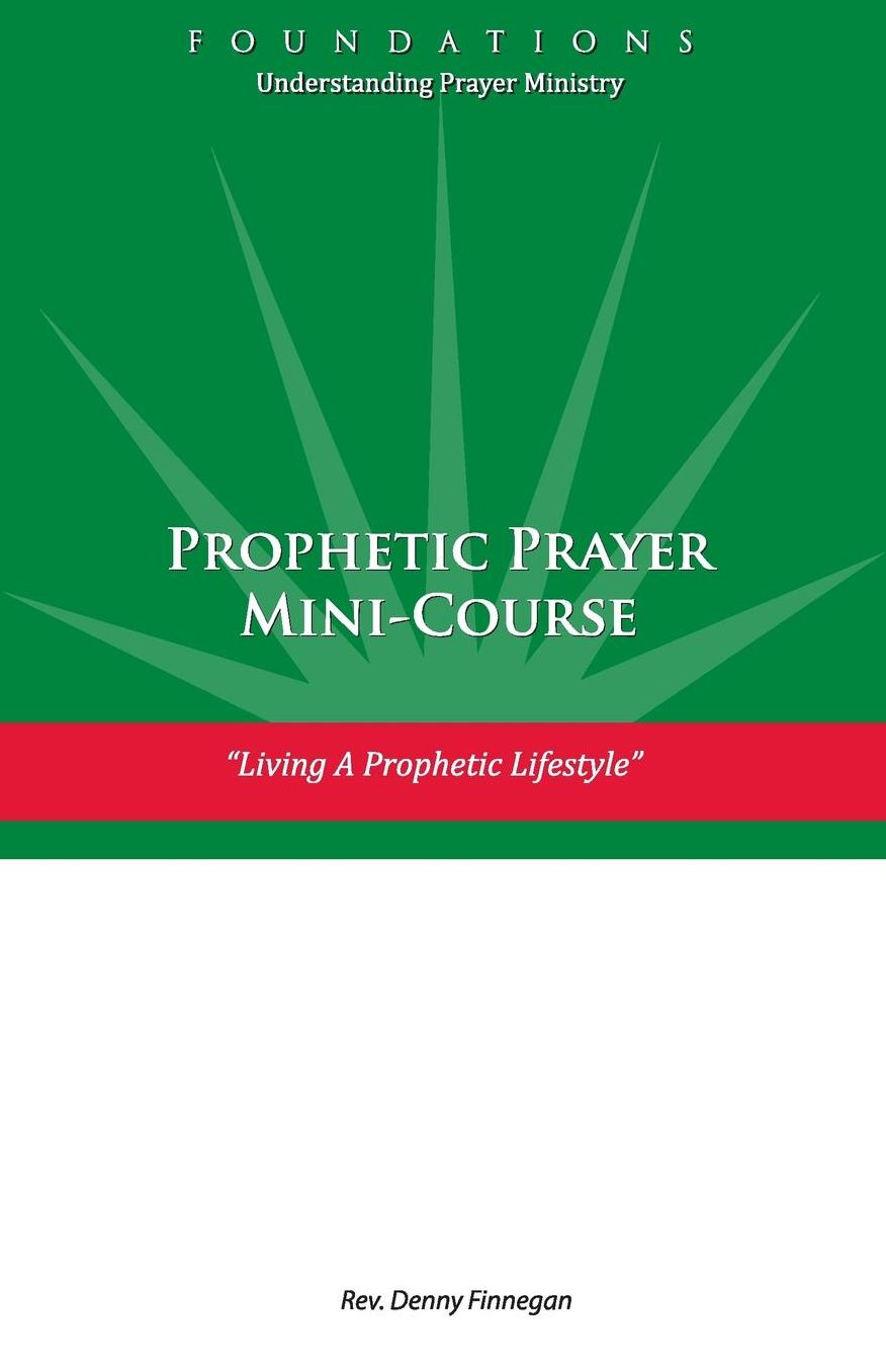 Prophetic Prayer Mini-Course: Living a Prophetic Lifestyle