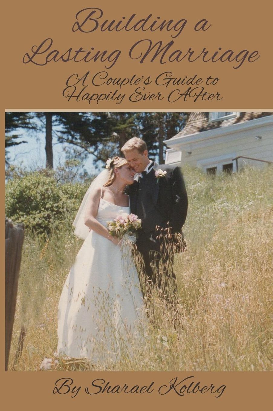 Building a Lasting Marriage: A Couple's Guide to Happily Ever After