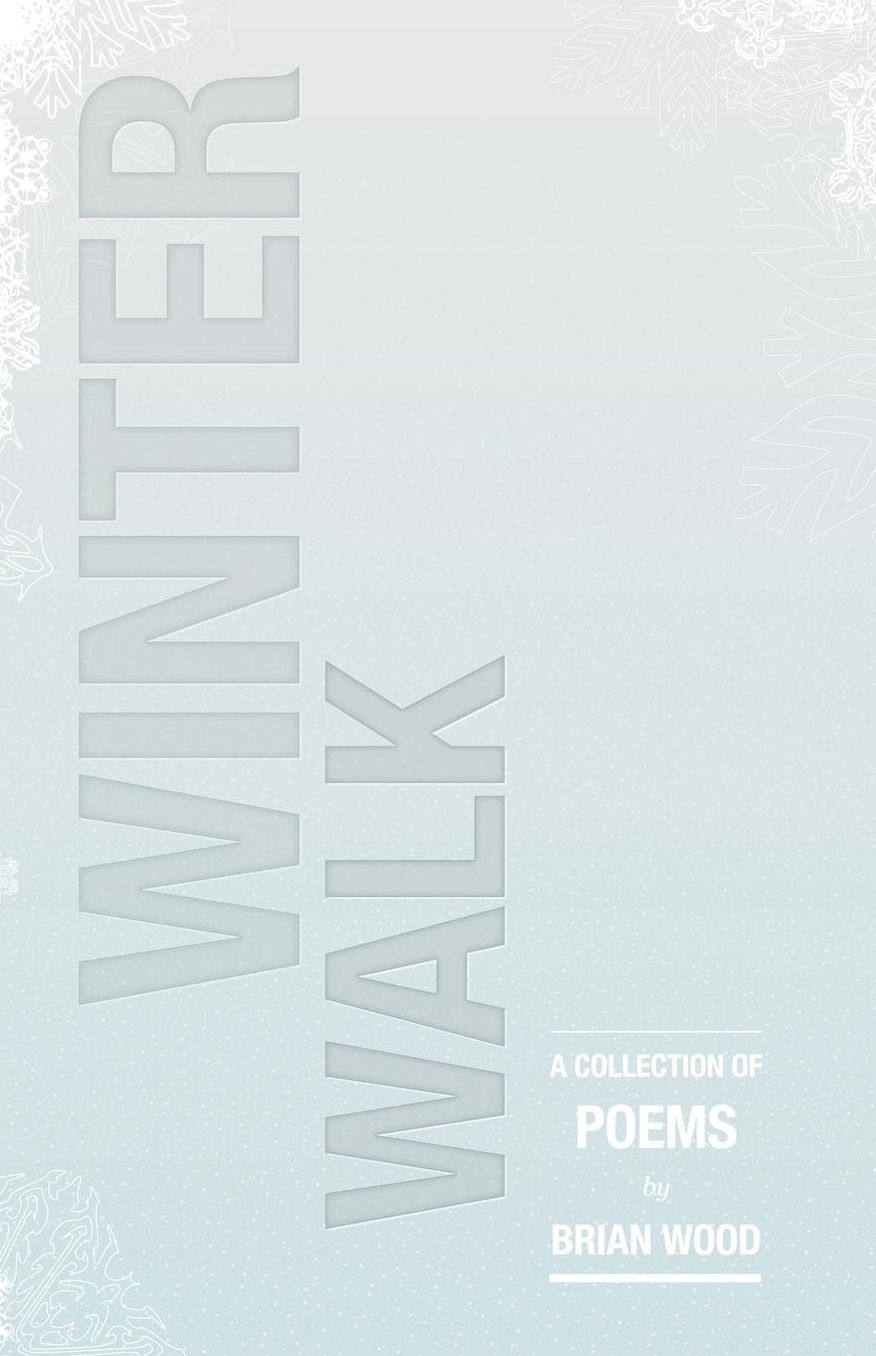 Winter Walk: A Collection of Poems