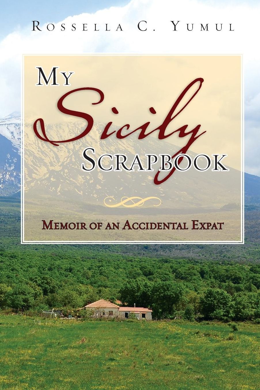 My Sicily Scrapbook: Memoir of an Accidental Expat