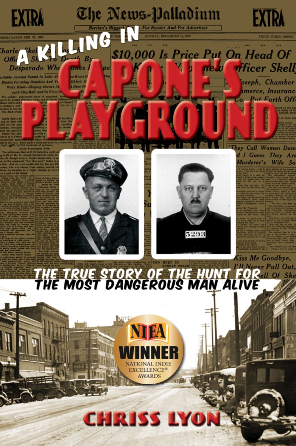 A Killing in Capone's Playground: The True Story of the Hunt for the Most Dangerous Man Alive