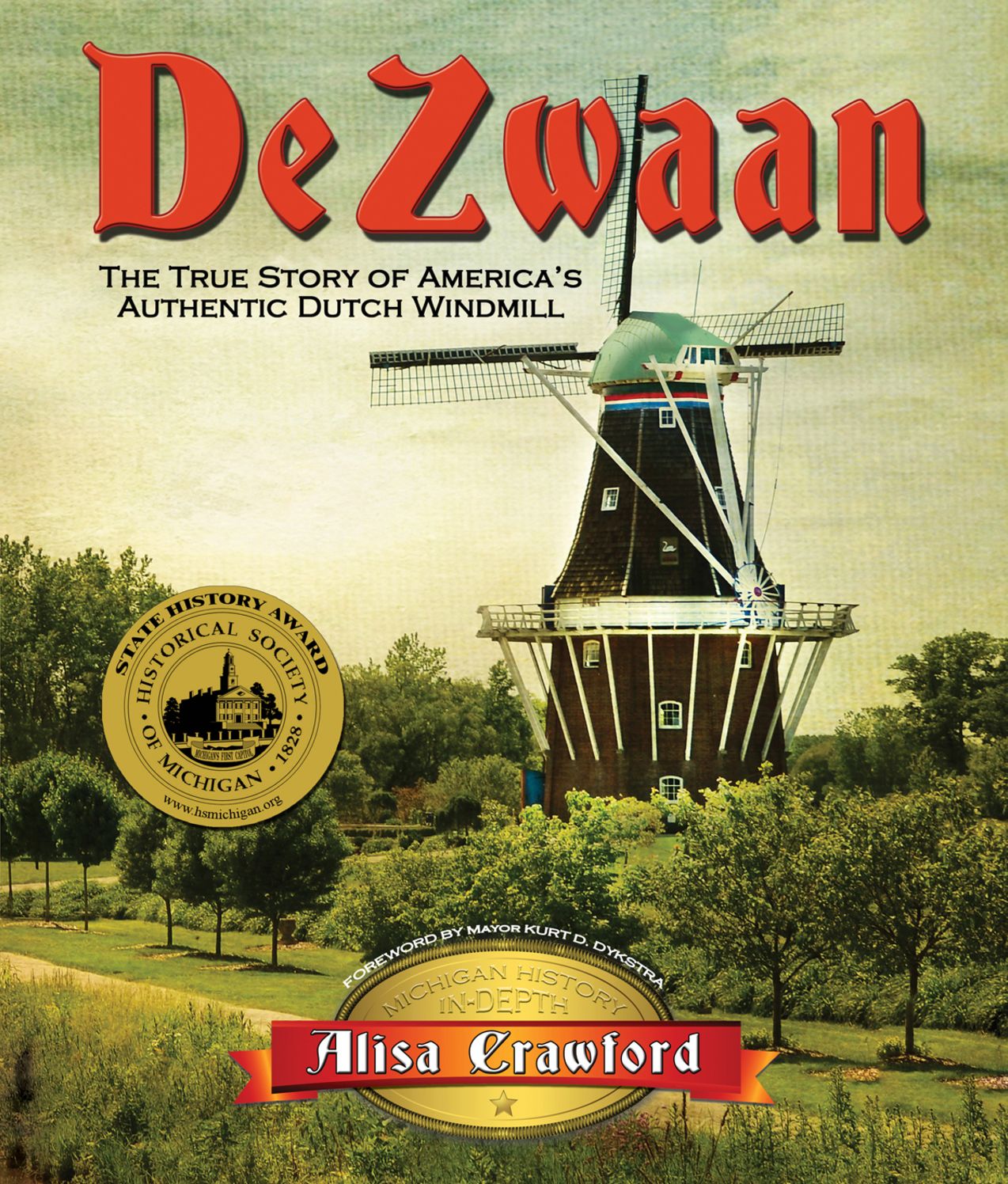 De Zwaan: The True Story of America's Authentic Dutch Windmill