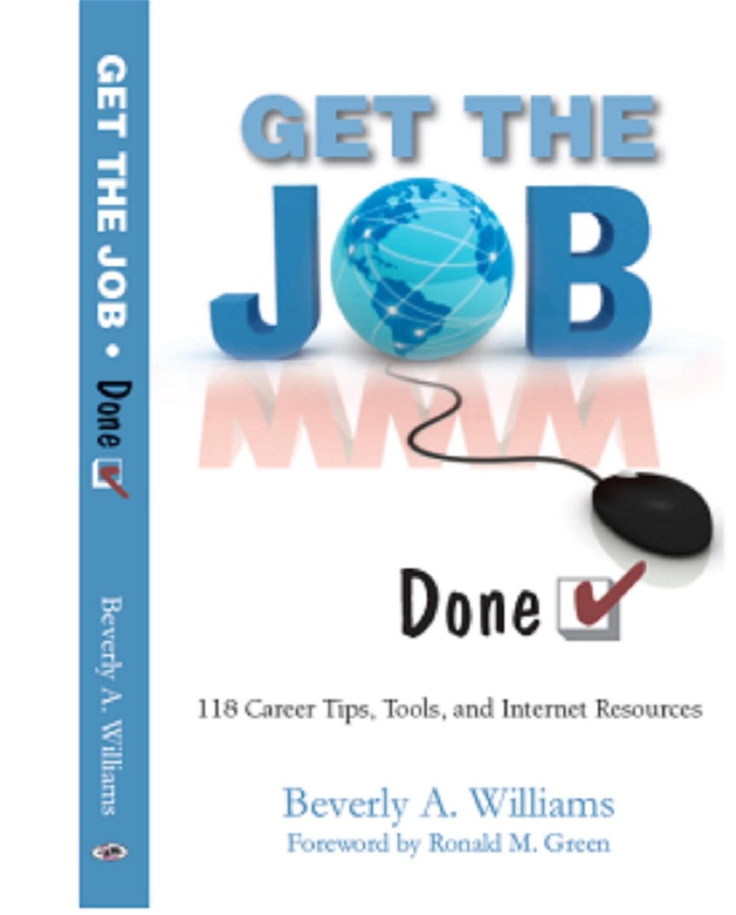 Get the Job---Done!: 118 Career Tips, Tools, and Internet Resources