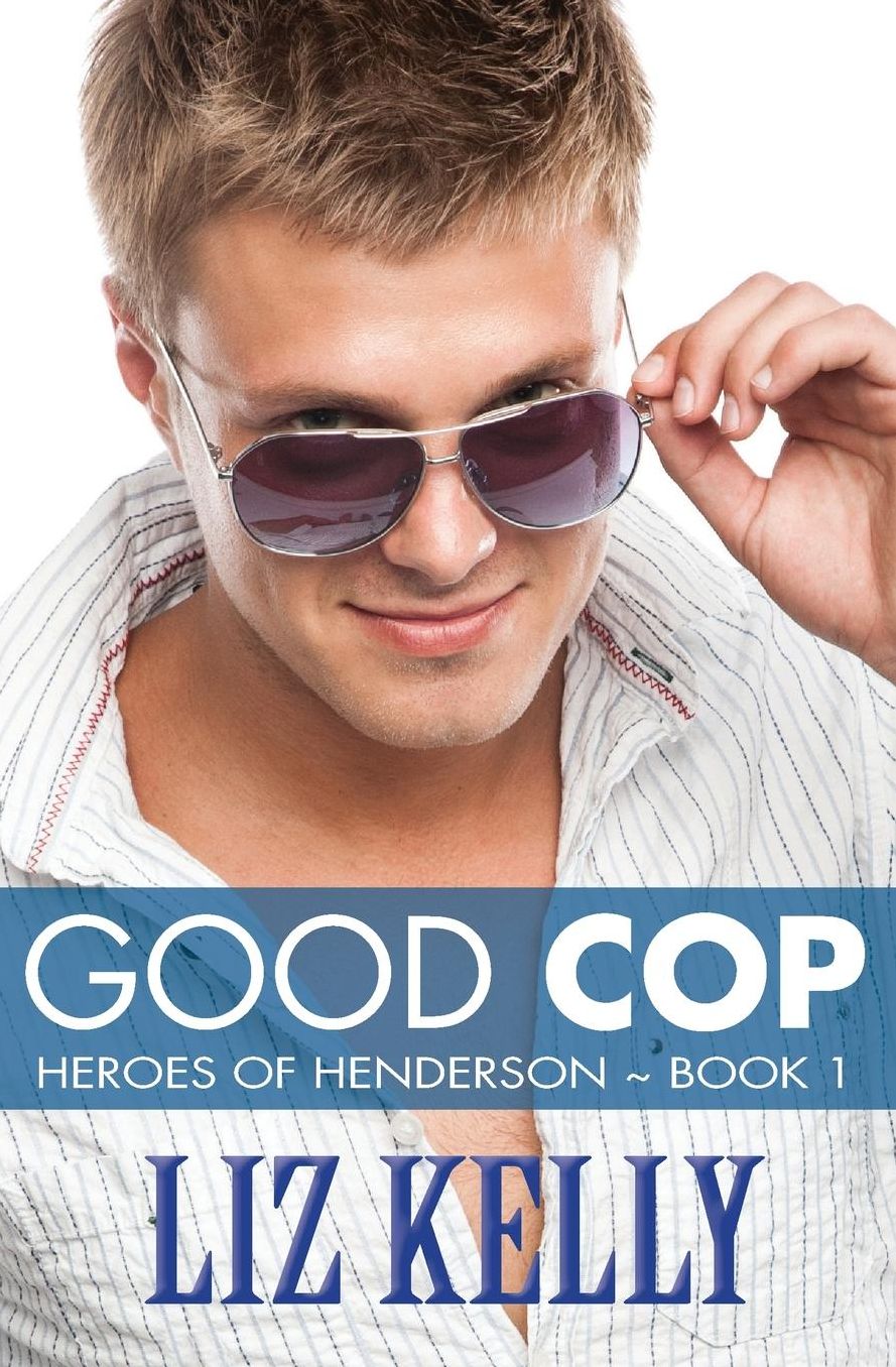 Good Cop: Heroes of Henderson ~ Book 1