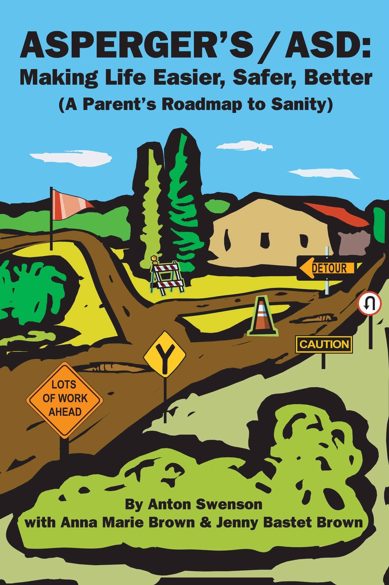 Asperger's/Asd: Making Life Easier, Safer, Better: (A Parent's Roadmap to Sanity)