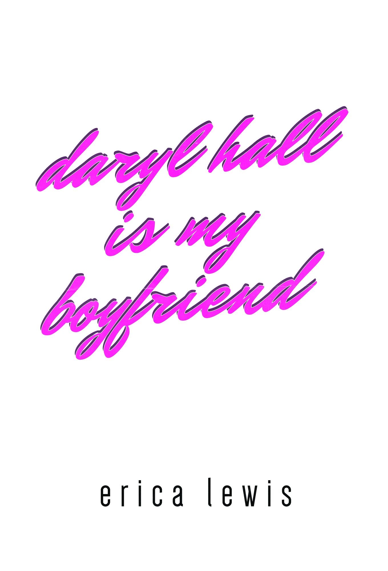 daryl hall is my boyfriend