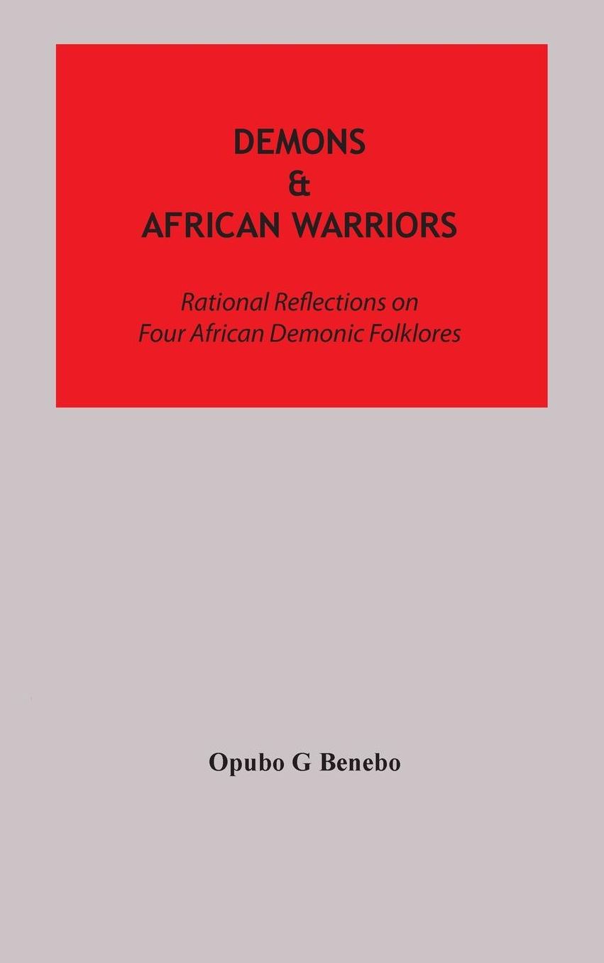 Demons and African Warriors: Rational Reflections on Four African Demonic Folklores