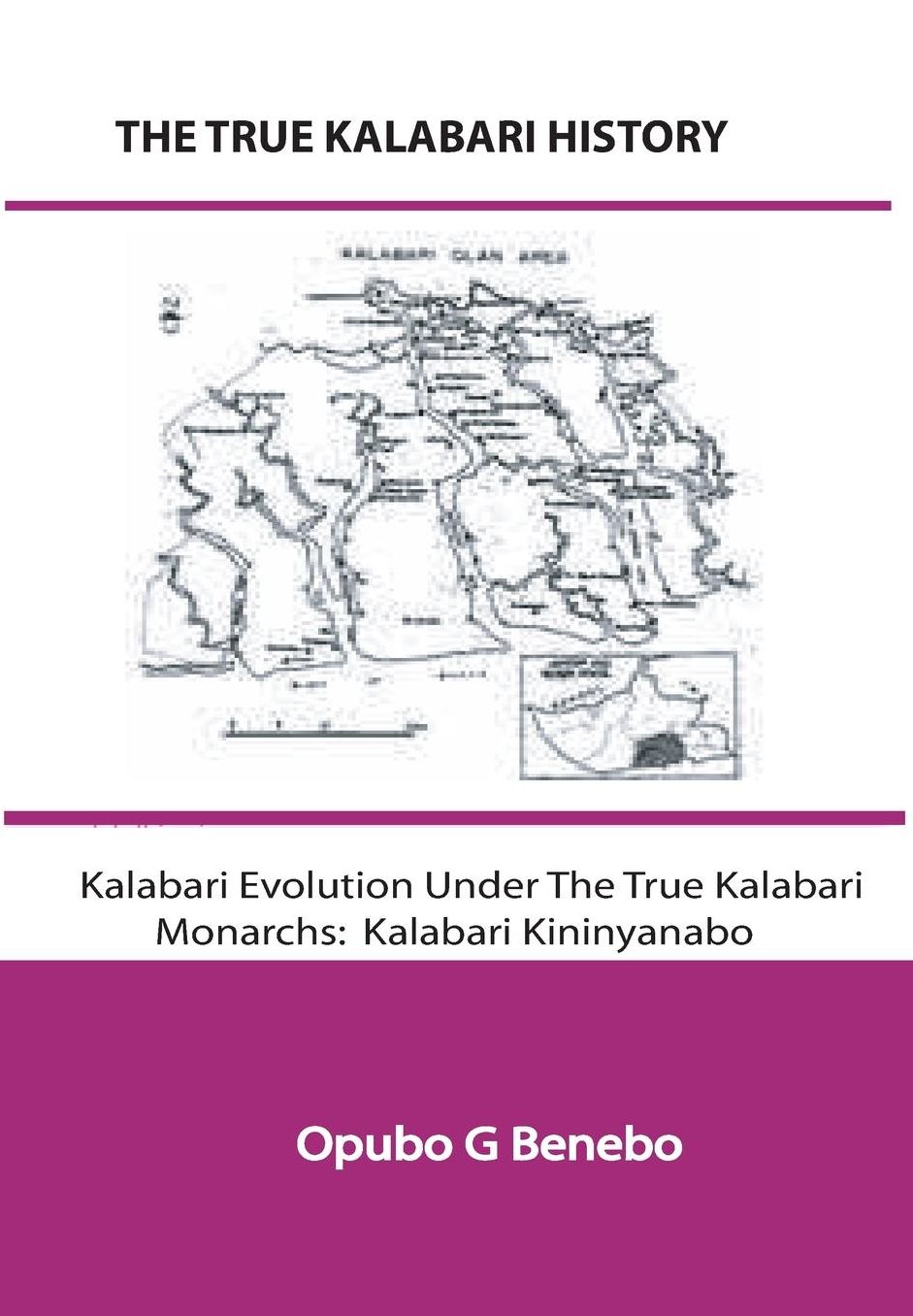 The True Kalabari History; Kalabari Evolution Under the True Kalabari Monarchs: Kalabari Kininyanabo