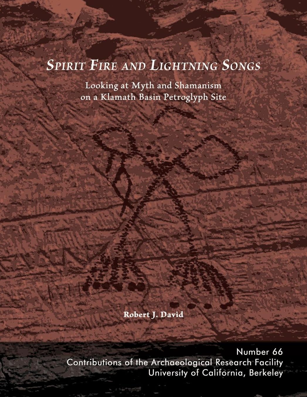 Spirit Fire and Lightning Songs: Looking at Myth and Shamanism on a Klamath Basin Petroglyph Site