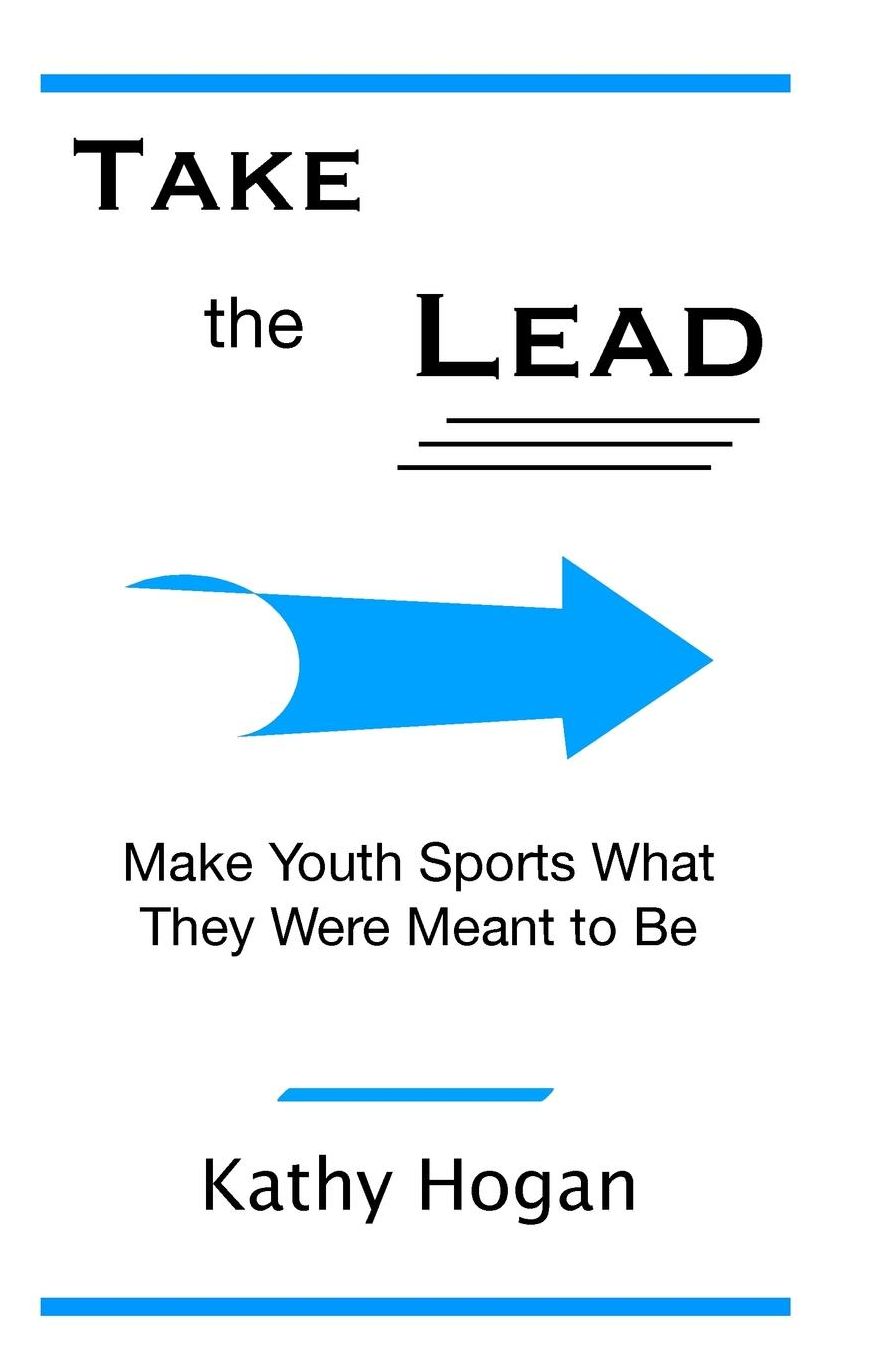 Take the Lead: Make Youth Sports What They Are Meant to Be