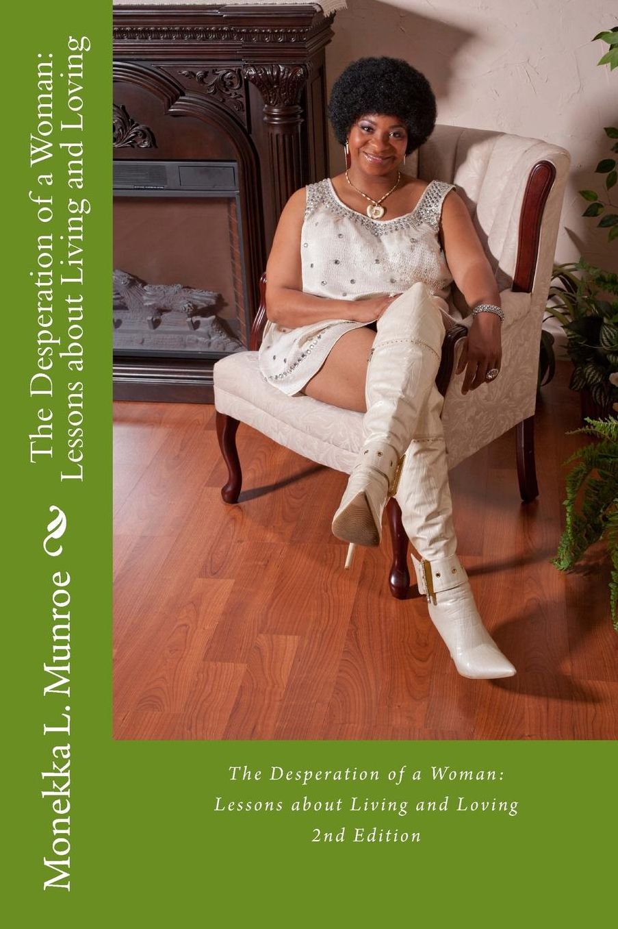 The Desperation of a Woman: Lessons about Living and Loving (2nd Edition)