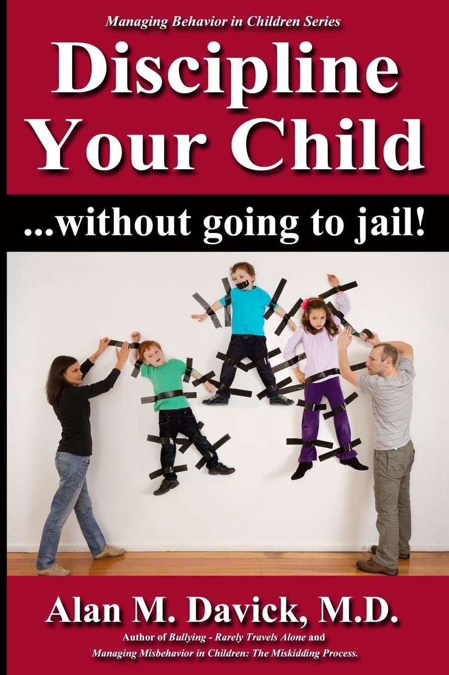 Discipline Your Child: Without Going to Jail