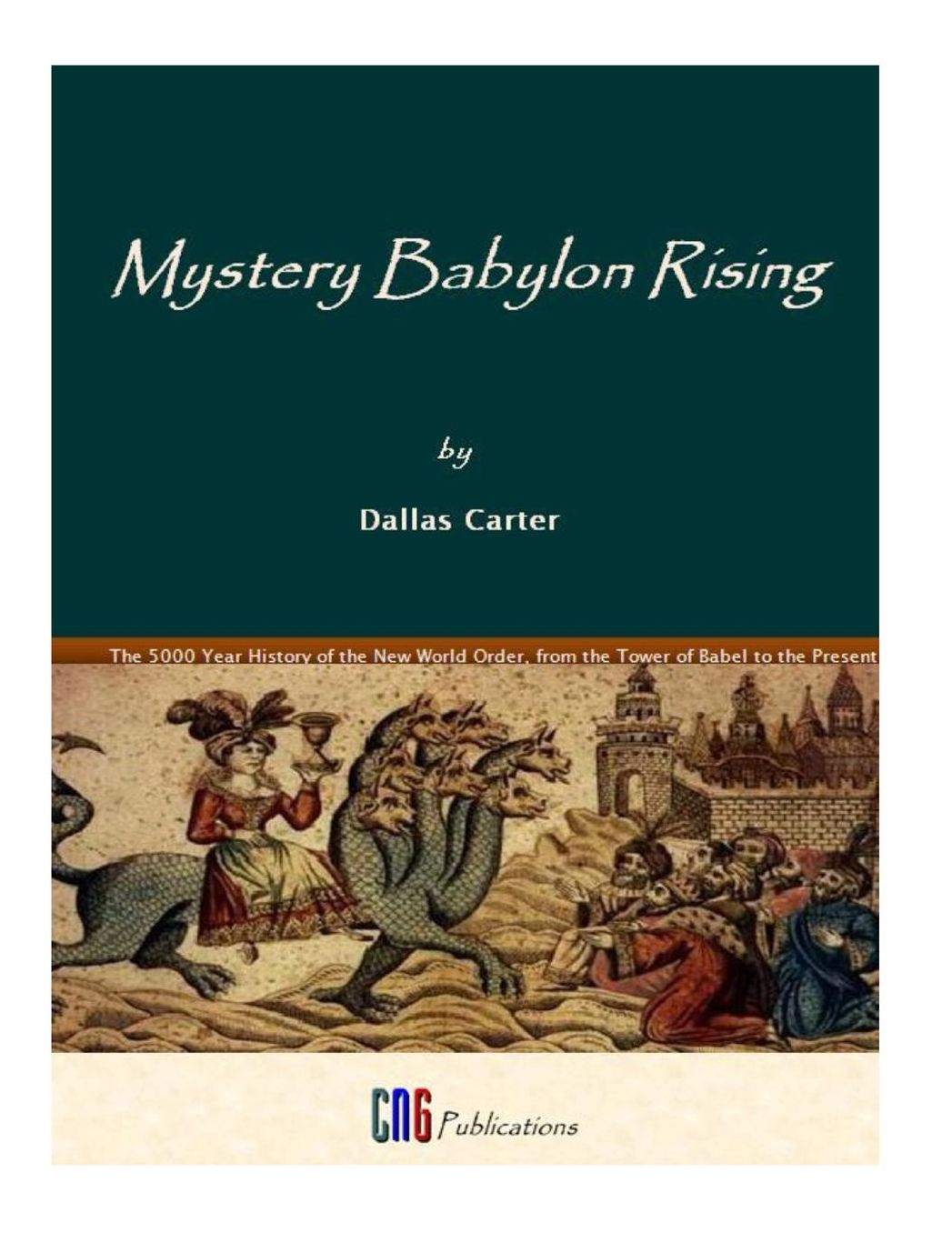 Mystery Babylon Rising: A Five Thousand year History of the New World Order