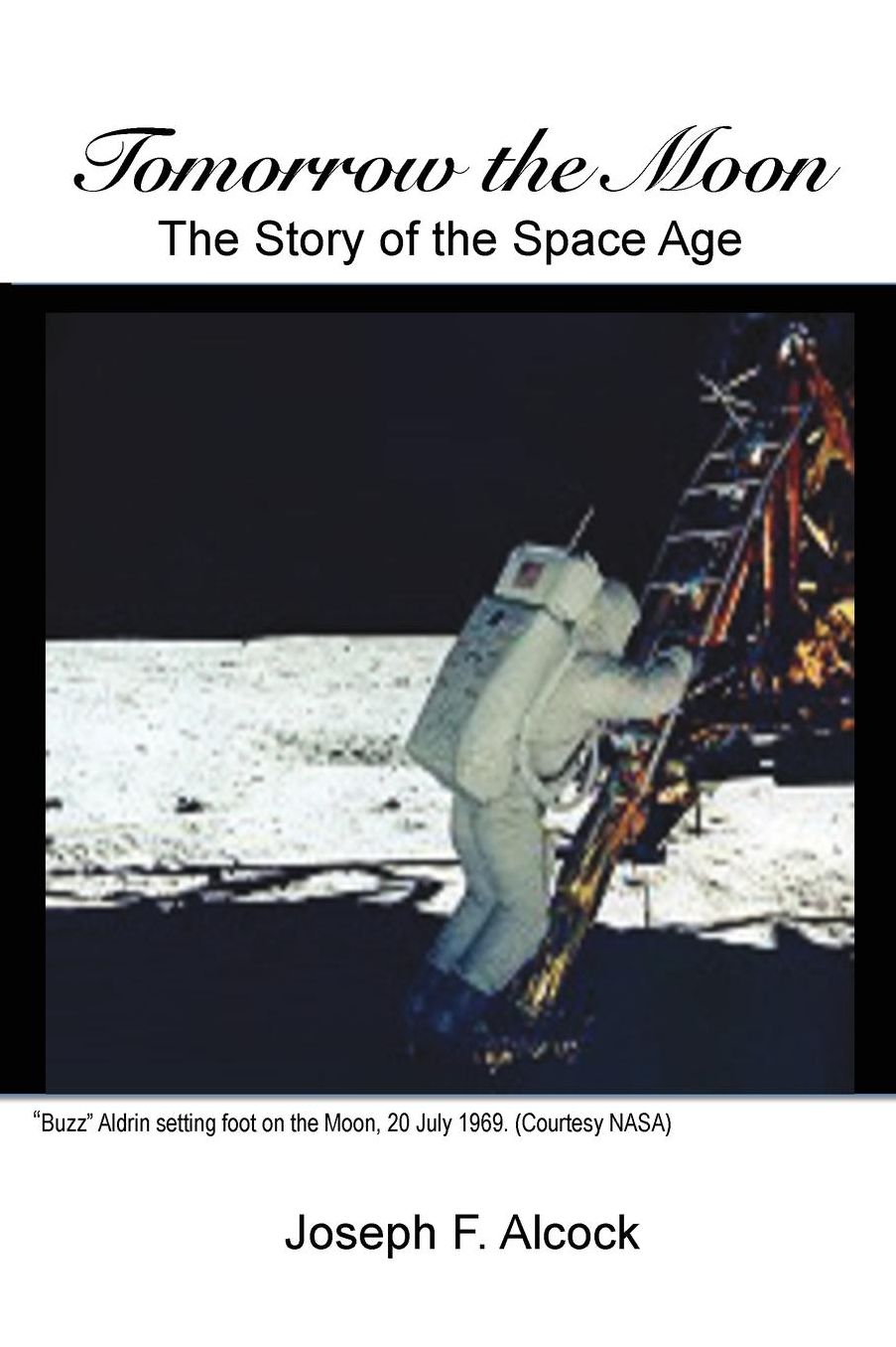 Tomorrow the Moon: The Story of the Space Age