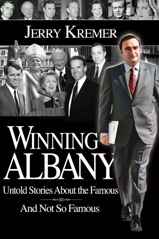Winning Albany: Untold Stories About the Famous and Not So Famous