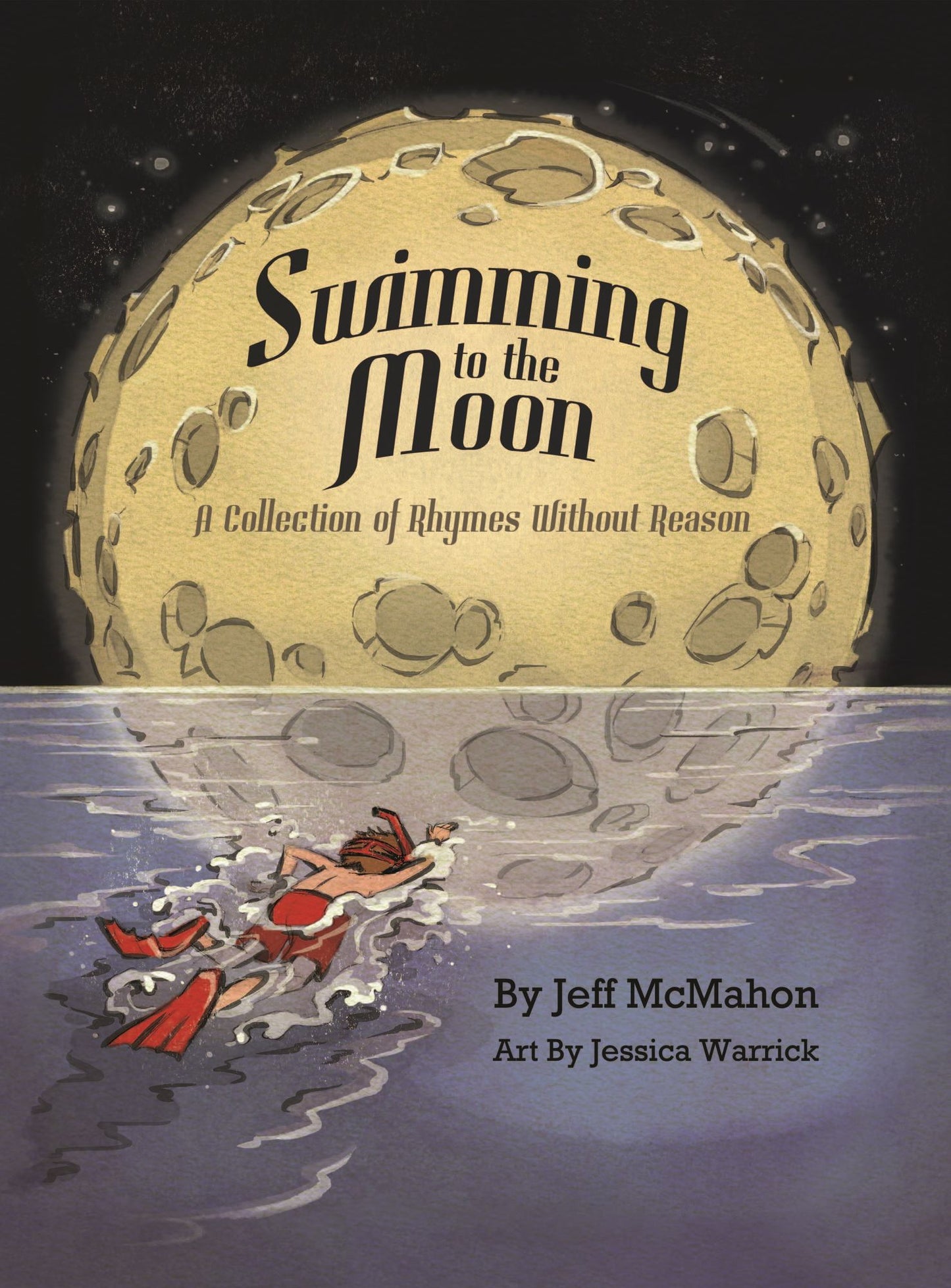 Swimming to the Moon: A Collection of Rhymes Without Reason