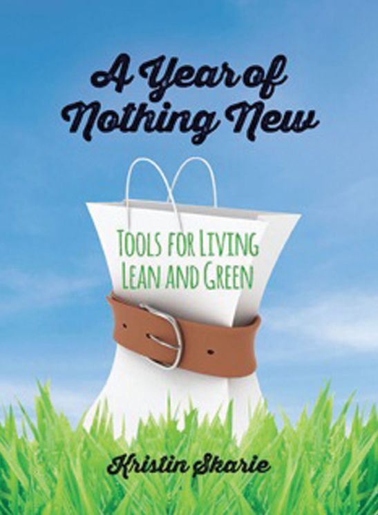 A Year of Nothing New: Tools for Living Lean and Green
