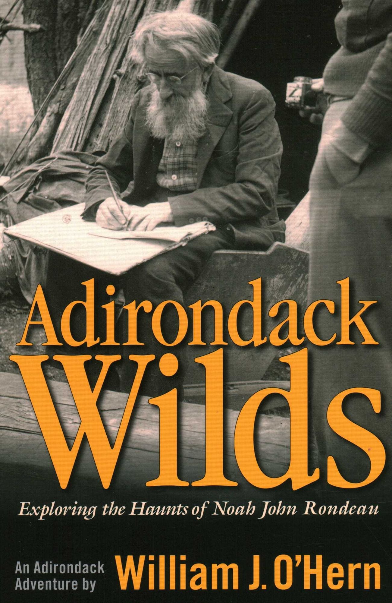 Adirondack Wilds: Exploring the Haunts of Noah John Rondeau
