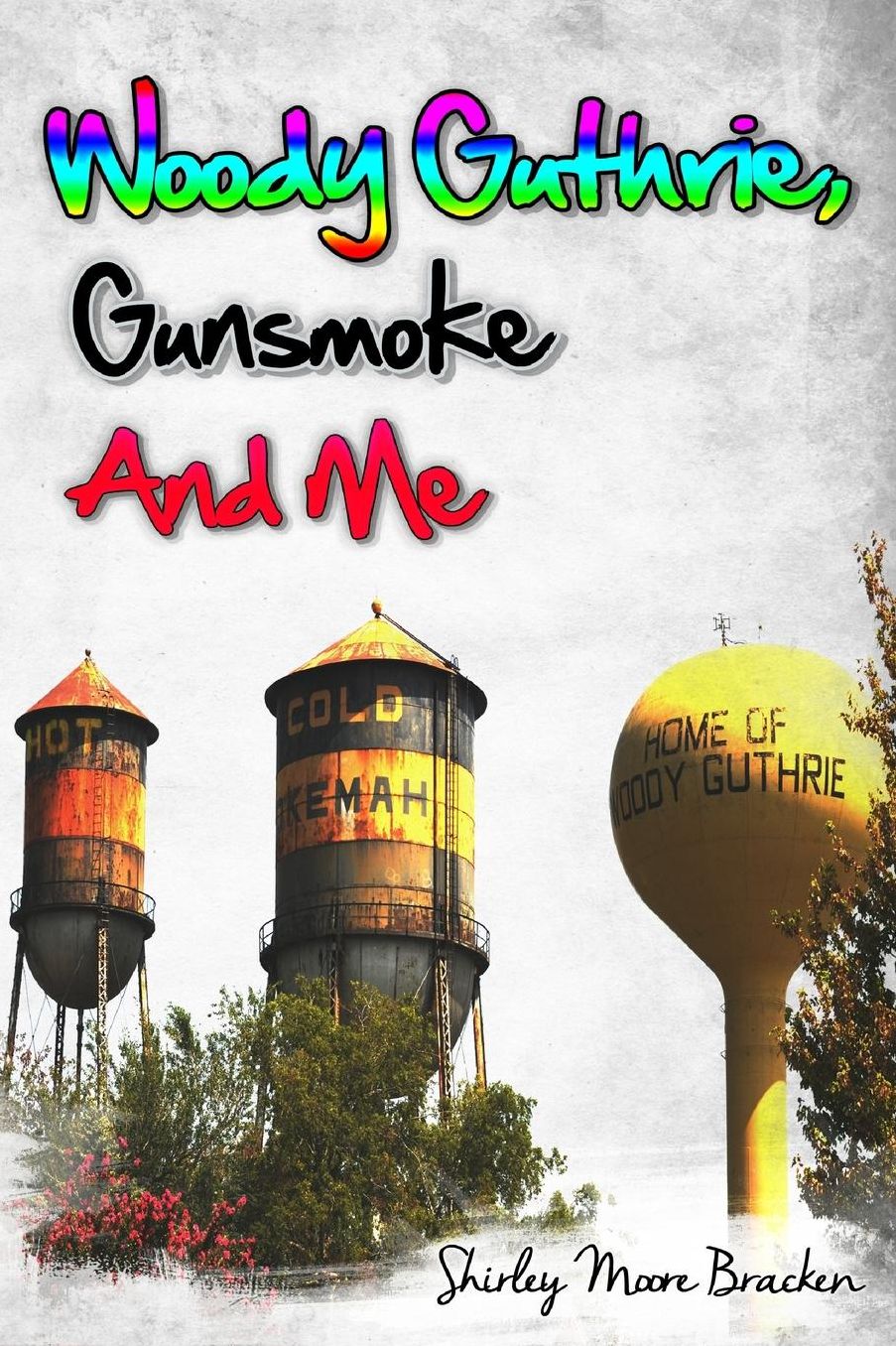 Woody Guthrie, Gunsmoke and Me