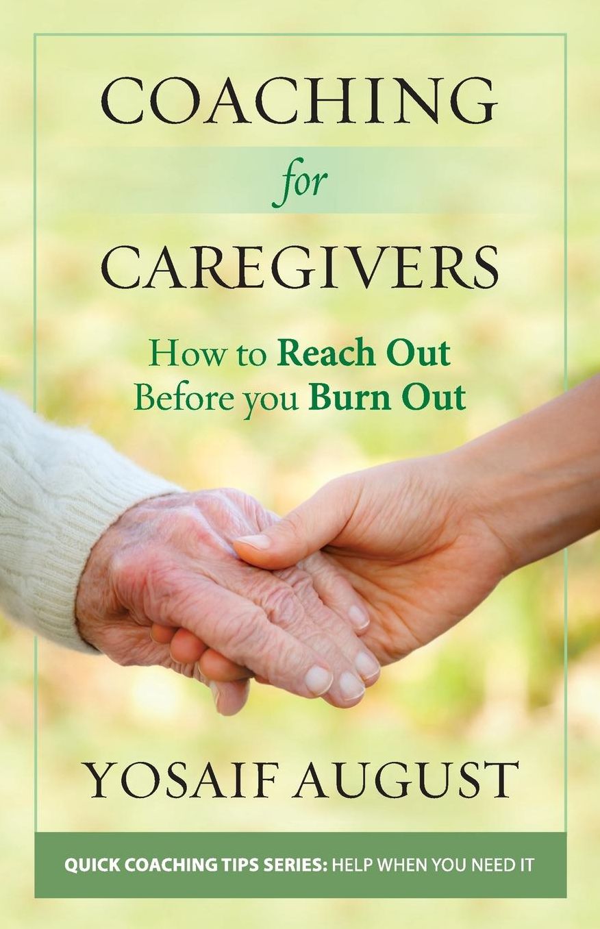 Coaching for Caregivers: How to Reach Out Before You Burn Out