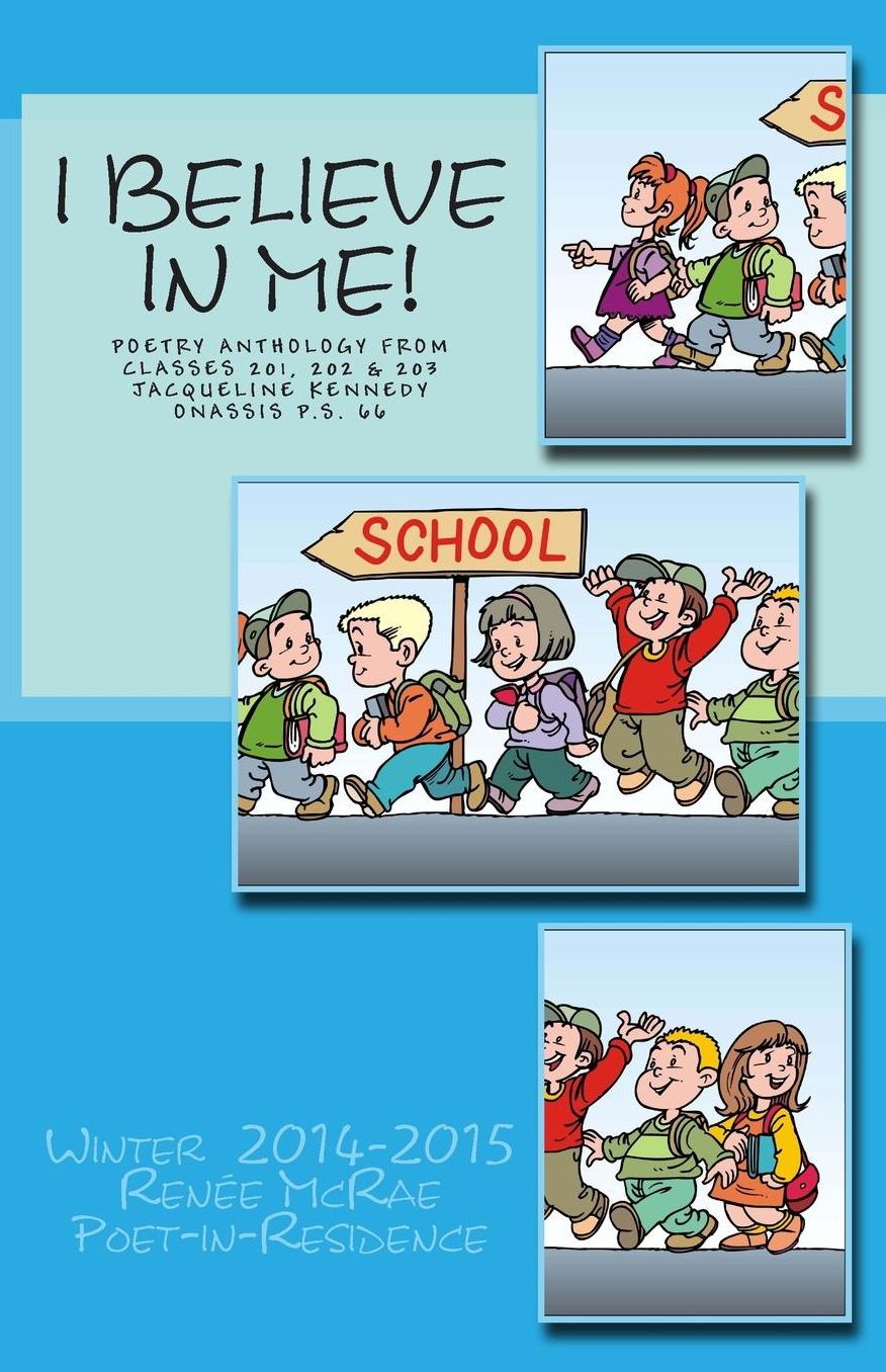 I Believe In Me: An Anthology Poetry from PS 66 Second Grade Students