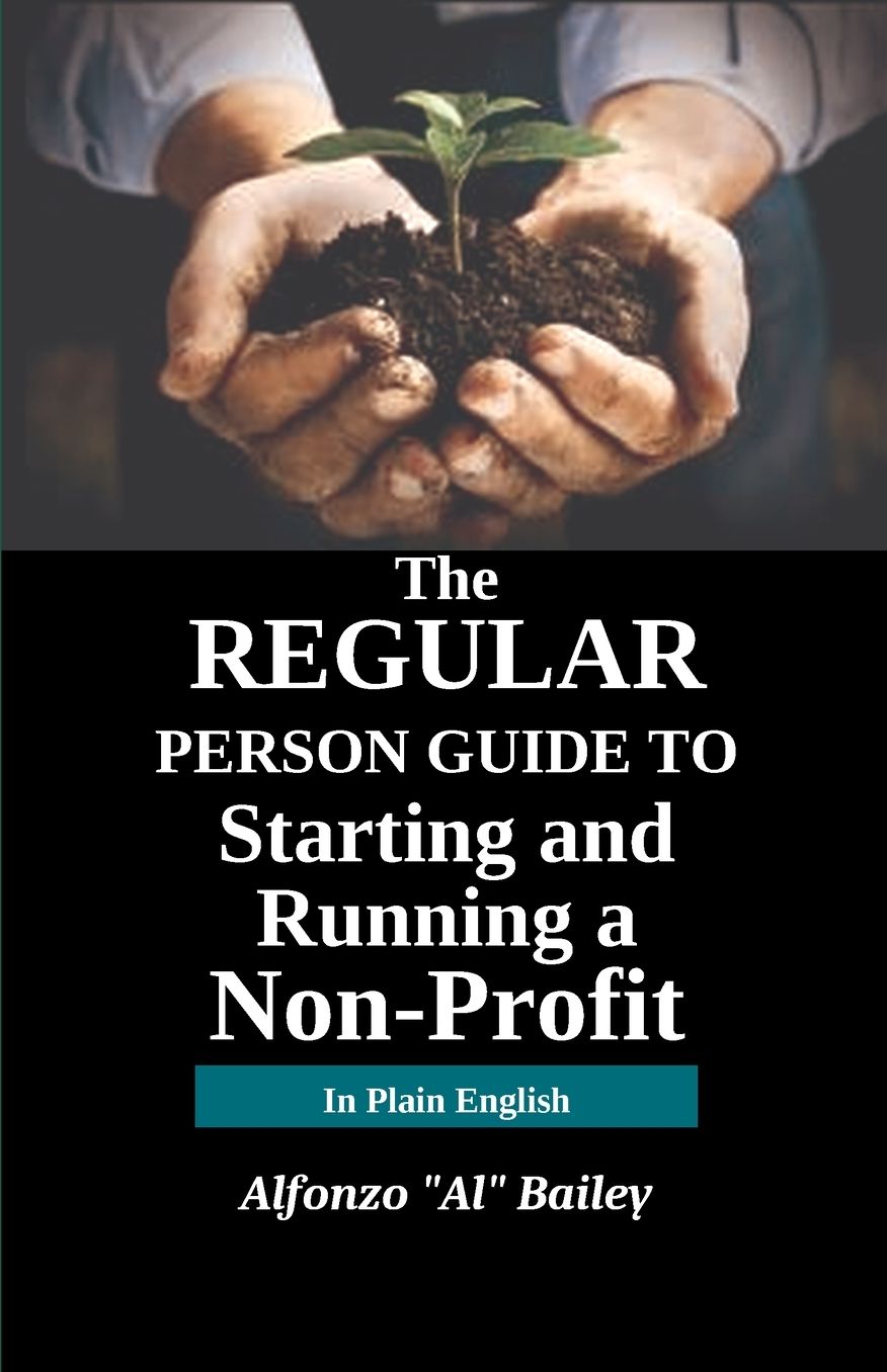 The Regular Person Guide to Starting and Running a Non-Profit
