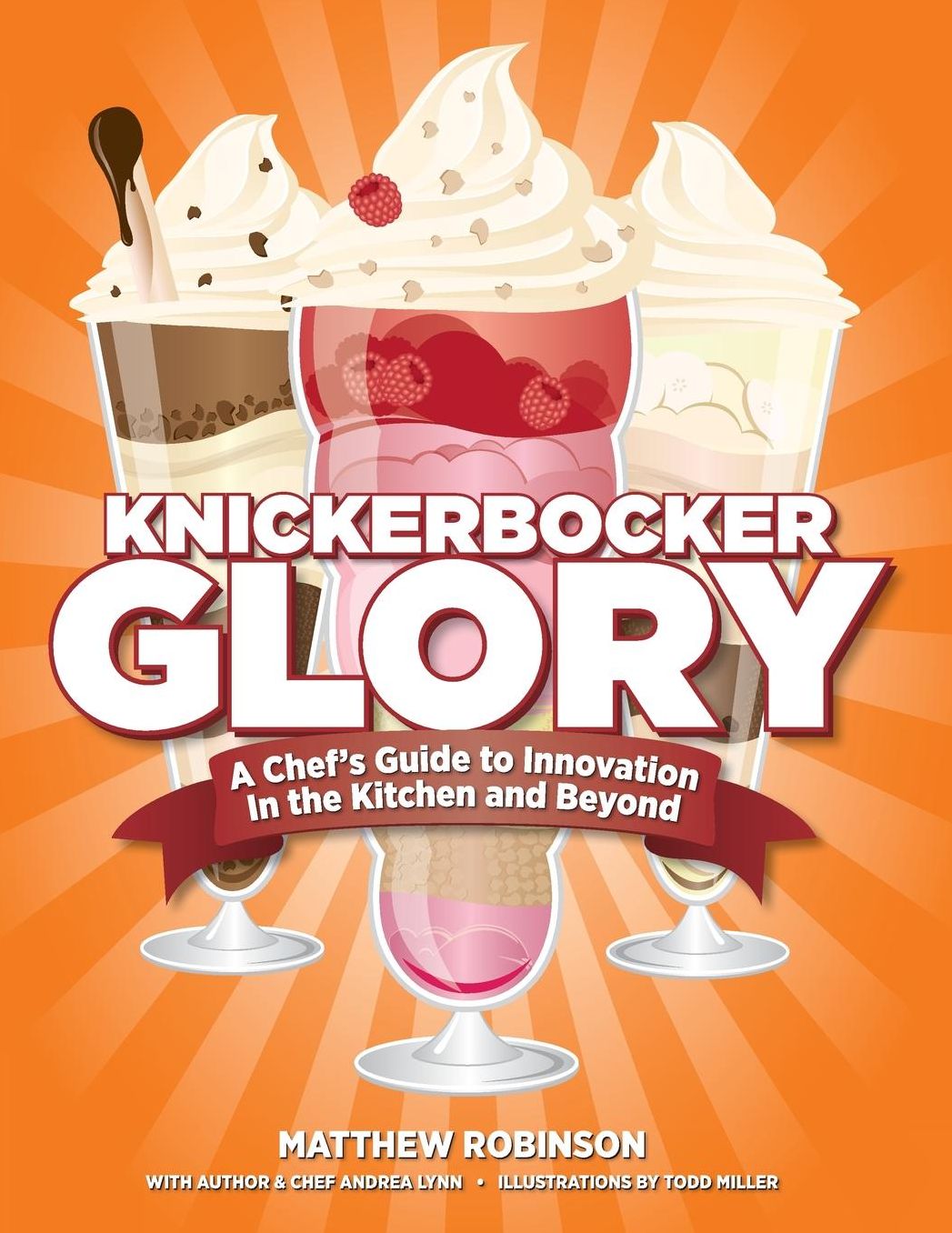 Knickerbocker Glory: A Chef's Guide to Innovation in the Kitchen and Beyond (Paperback)