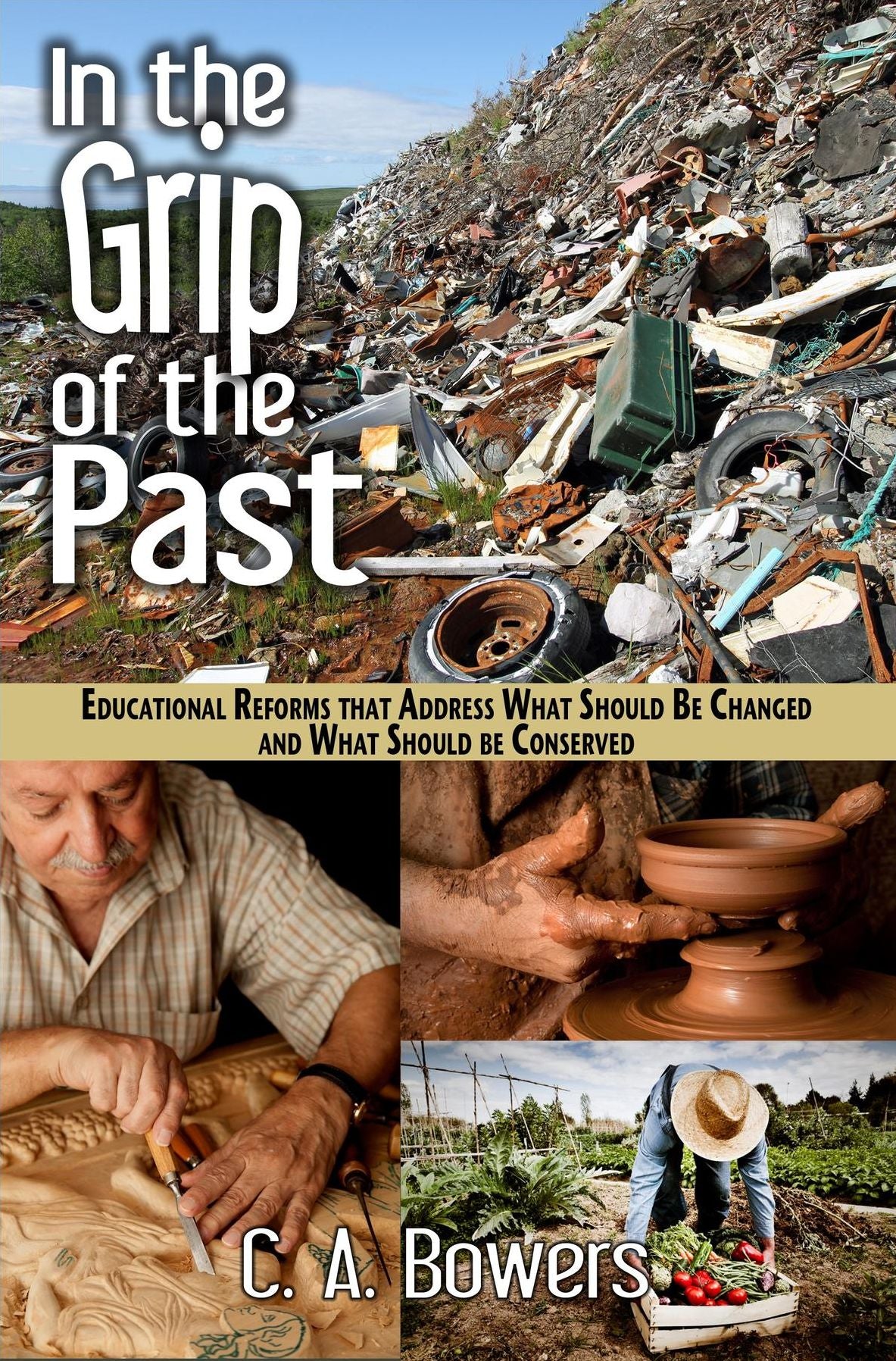 In the Grip of the Past: Educational Reforms That Address What Should Be Changed and What Should Be Conserved