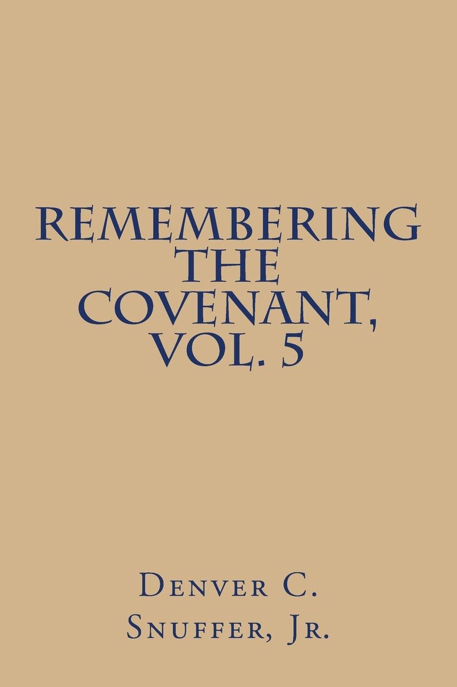 Remembering the Covenant, Vol. 5