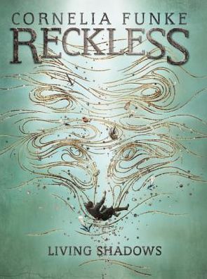 Living Shadows (Reckless Series #2)