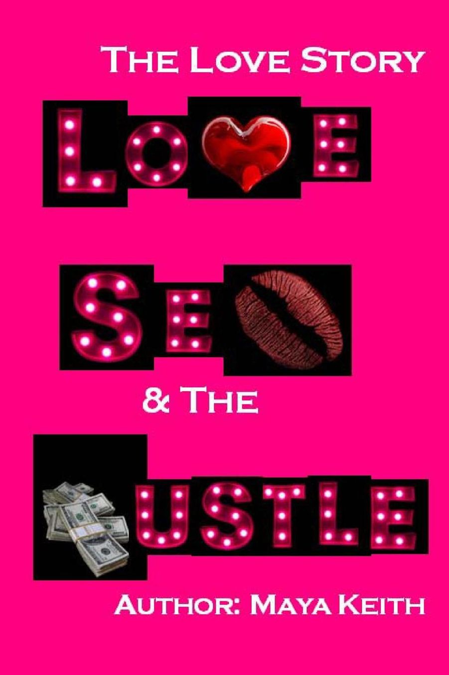 Love, Sex and The Hustle: The Love Story