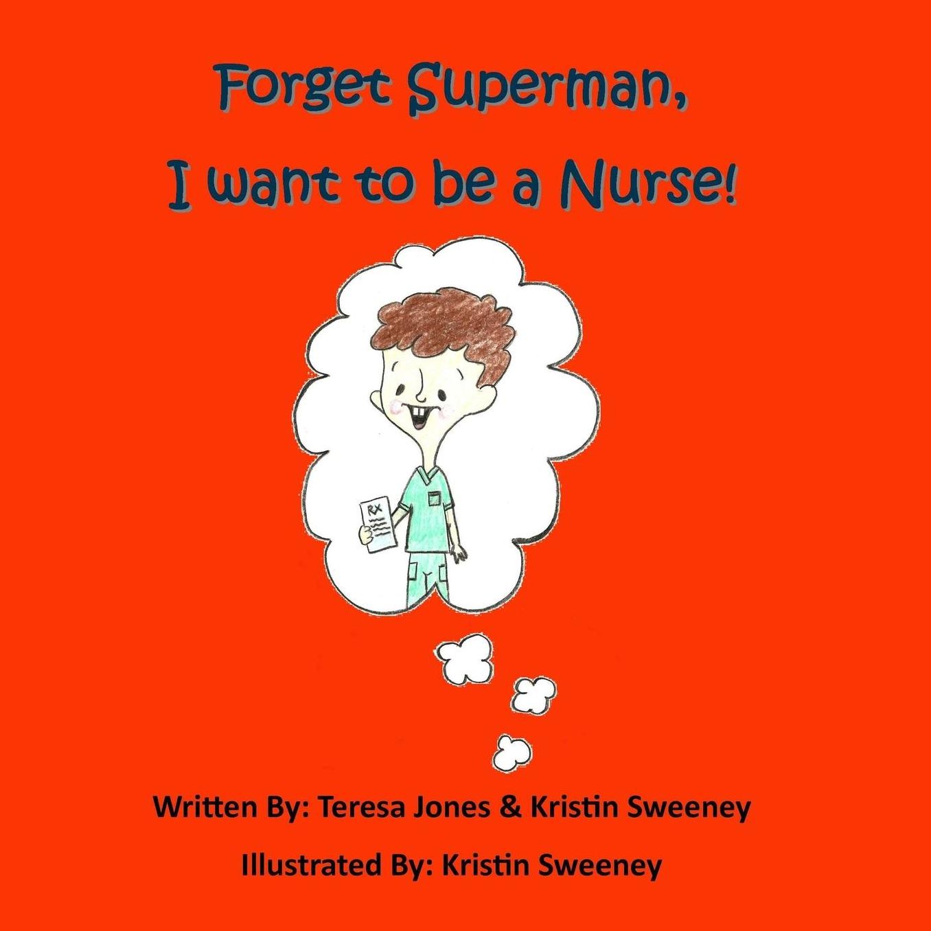 Forget Superman, I Want to be a Nurse