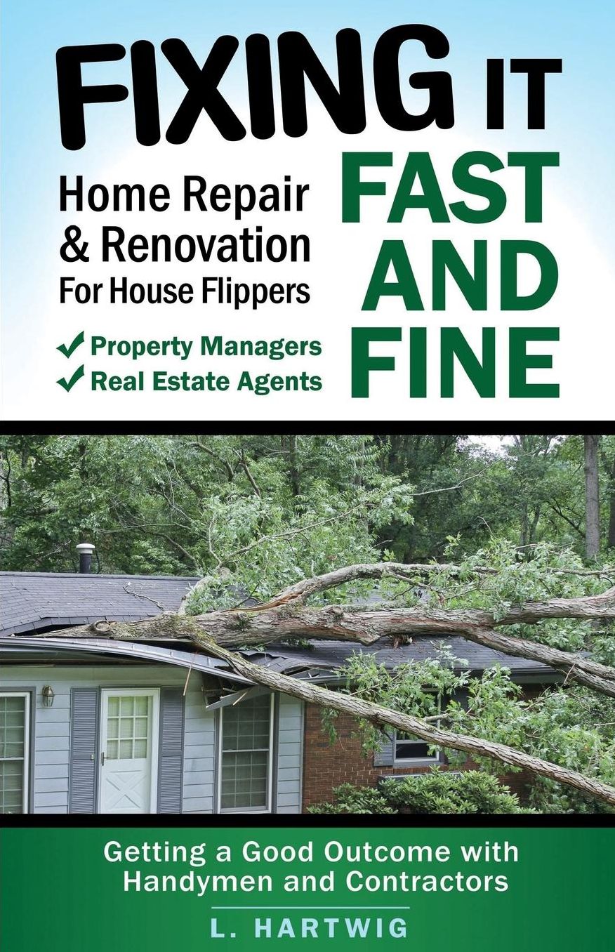 Fixing It Fast and Fine: Home Repair & Renovation for House Flippers