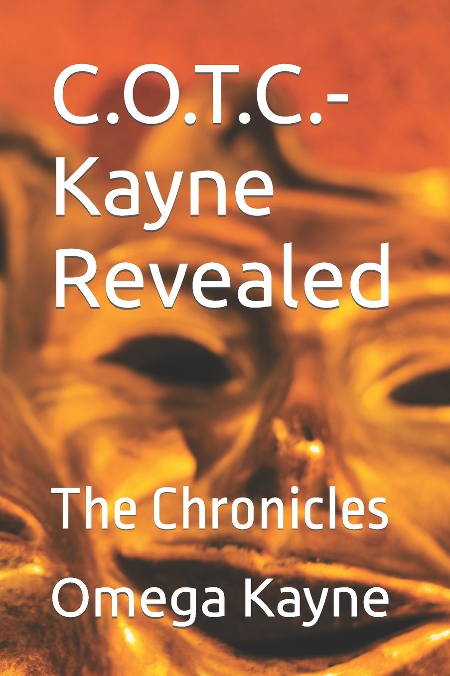 C.O.T.C.-Kayne Revealed: The Chronicles