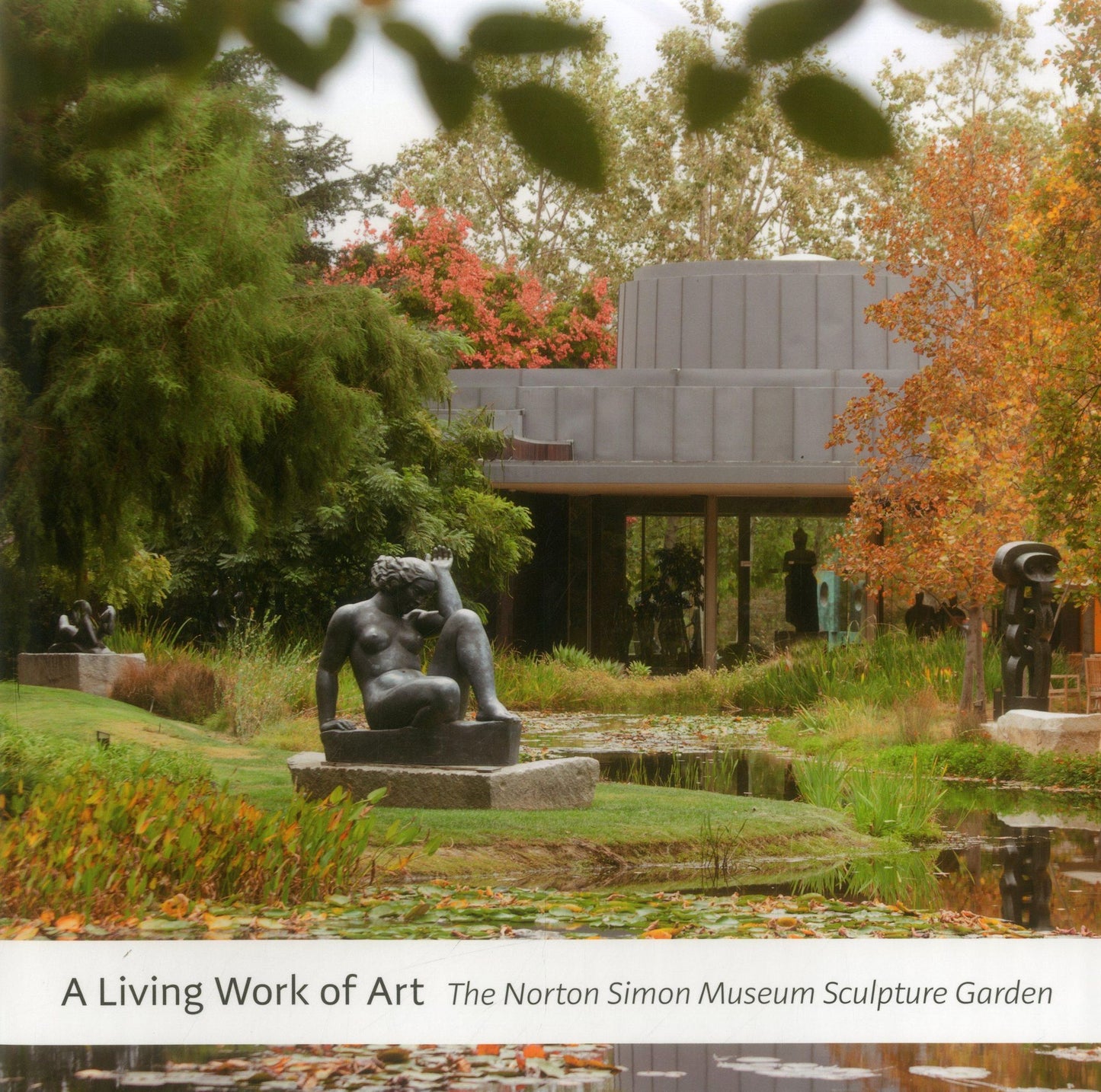 The Living Work of Art: The Norton Simon Museum Sculpture Garden